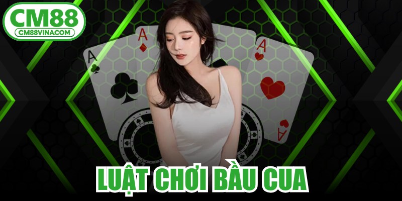 Luật Chơi Bầu Cua