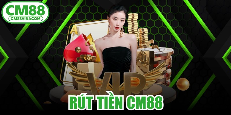 Rút Tiền CM88